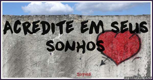 Acredite em seus sonhos