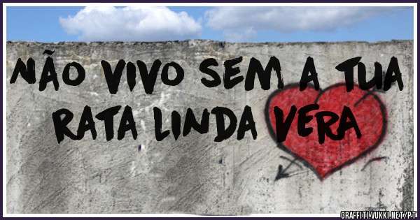 Não vivo sem a tua rata linda VERA