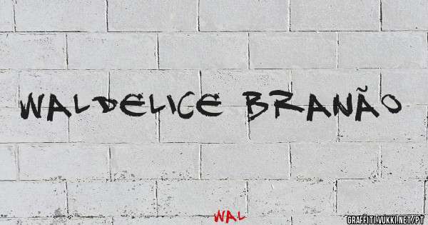 WALDELICE BRANÃO