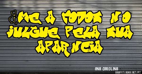 Ame a todos, não julgue pela sua aparência