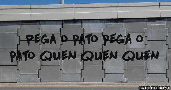 Pega o pato pega o pato quen quen quen