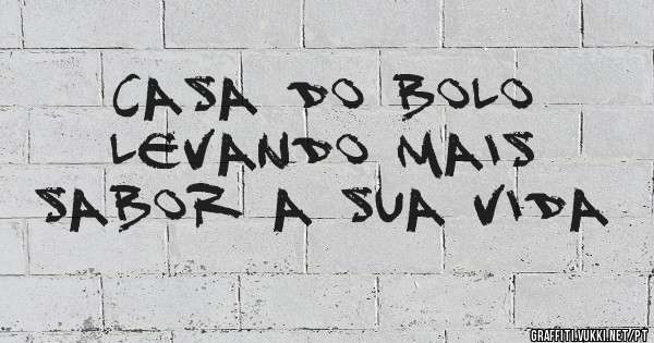 casa do bolo levando mais sabor a sua vida