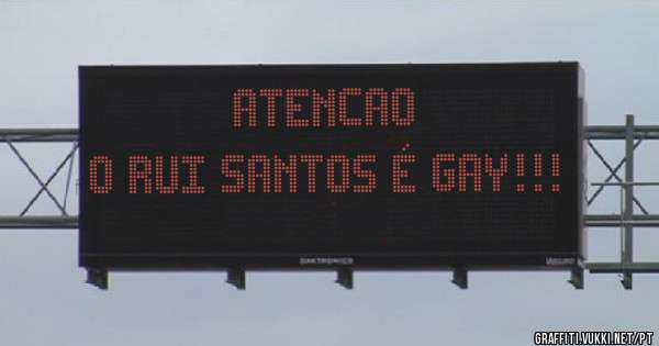 ATENCAO
O RUI SANTOS É GAY!!!