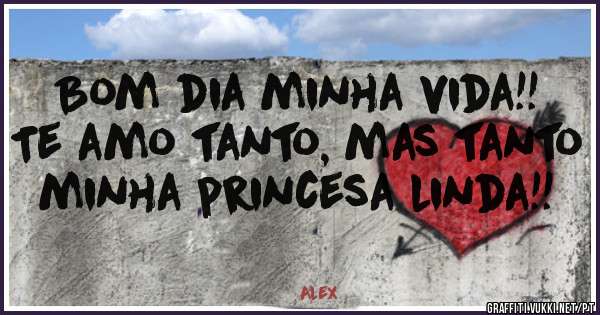 Bom dia minha vida!!
Te amo tanto, mas tanto minha princesa linda!!