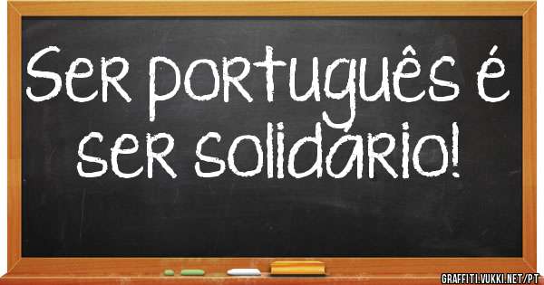 Ser português é ser solidário!