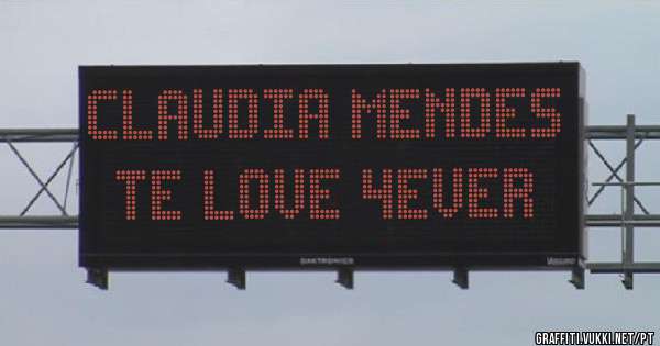 Claudia Mendes te love 4ever 