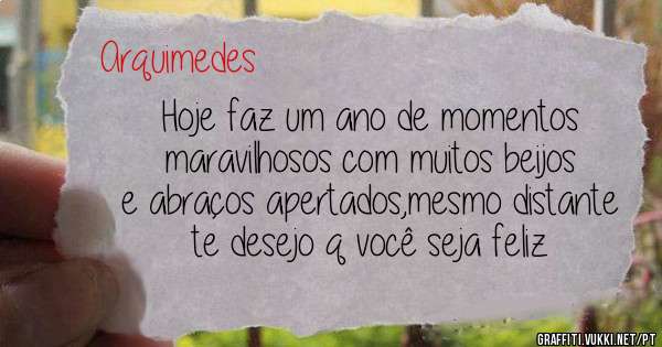 Hoje faz um ano de momentos maravilhosos com muitos beijos e abraços apertados,mesmo distante te desejo q você seja feliz 