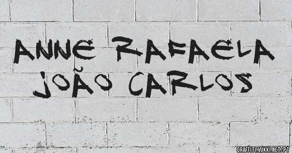 Anne Rafaela João Carlos 
