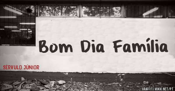 Bom Dia Família