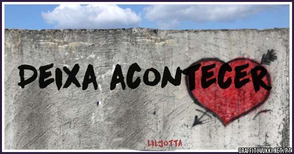 Deixa acontecer 