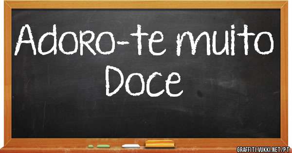 Adoro-te muito Doce 
