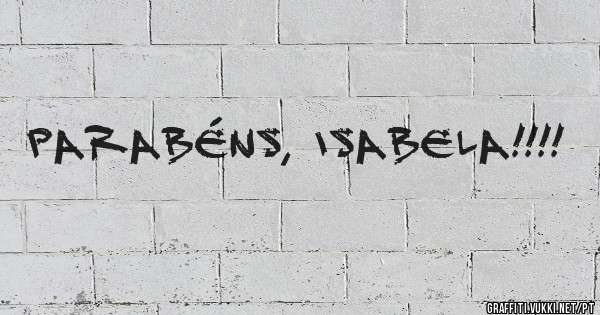 Parabéns, Isabela!!!!