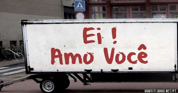 Ei !
Amo Você 