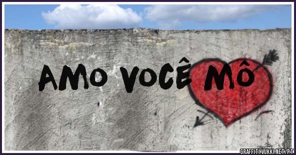 Amo você mô