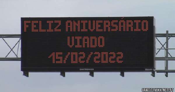 FELIZ ANIVERSÁRIO VIADO
15/02/2022 