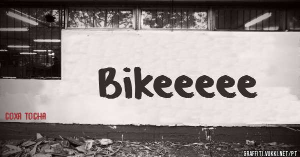 Bikeeeee