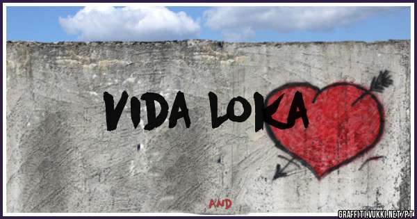 Vida Loka