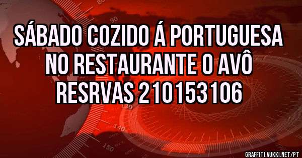 SÁBADO COZIDO Á PORTUGUESA  NO RESTAURANTE O AVÔ 
RESRVAS 210153106