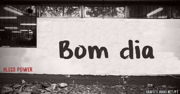 Bom dia