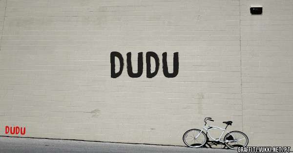 DUDU