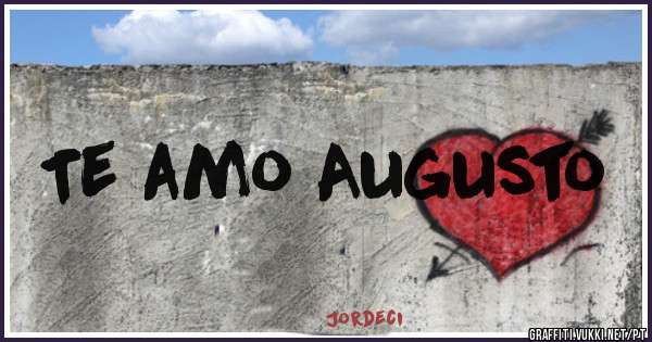 Te amo Augusto