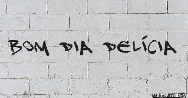 Bom dia delícia