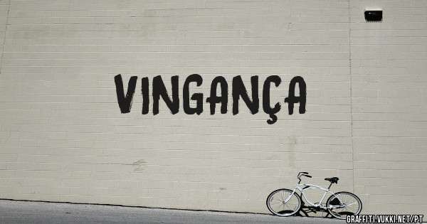 VINGANÇA