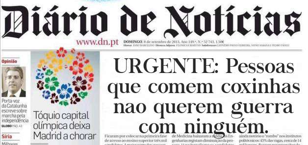 URGENTE: Pessoas que comem coxinhas nao querem guerra com ninguém. 