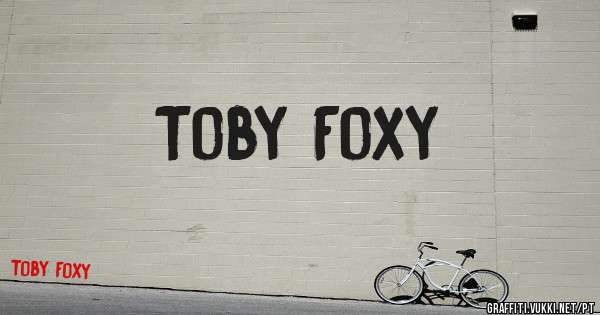 Toby Foxy
