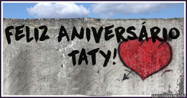 Feliz Aniversário Taty!