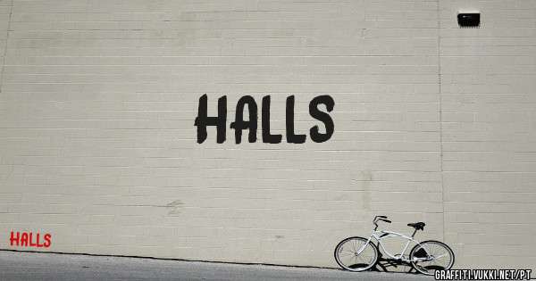 HALLS