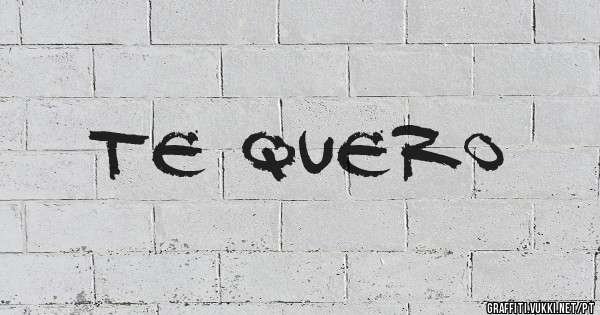 Te Quero