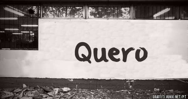 Quero