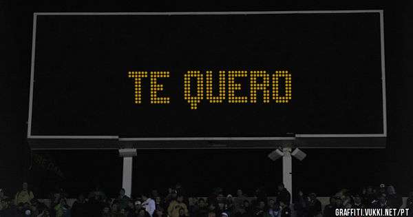 Te quero
