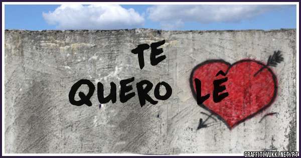 Te
Quero  Lê