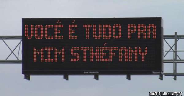 Você é tudo pra mim Sthéfany 