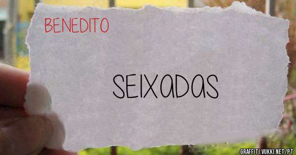 SEIXADAS