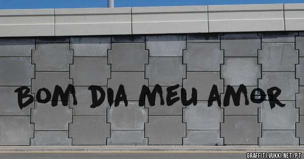 Bom dia meu amor