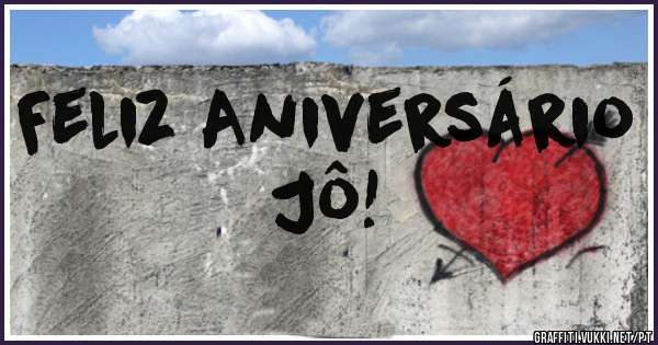 Feliz Aniversário Jô!