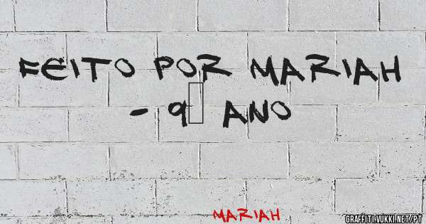 Feito por Mariah - 9º ano