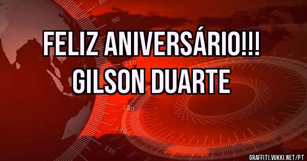 Feliz Aniversário!!!
Gilson Duarte