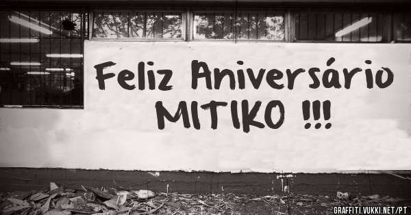 Feliz Aniversário MITIKO !!!