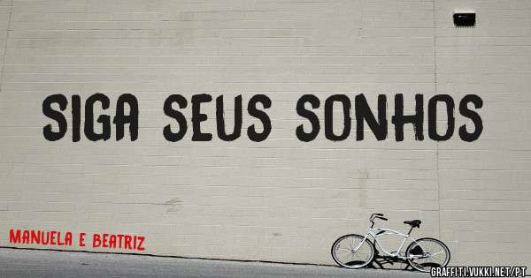 Siga seus sonhos