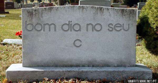bom dia no seu c