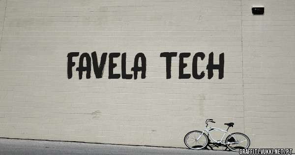 FAVELA TECH