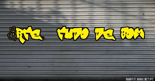 Arte é tudo de bom