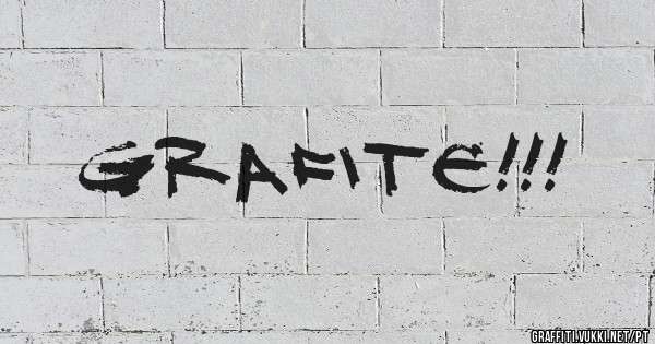 Grafite!!!