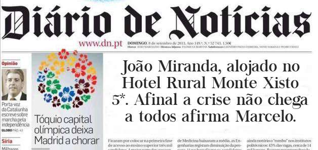 João Miranda, alojado no Hotel Rural Monte Xisto 5*. Afinal a crise não chega a todos afirma Marcelo.