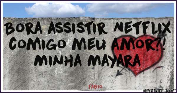 Bora assistir Netflix comigo meu amor?! Minha Mayara