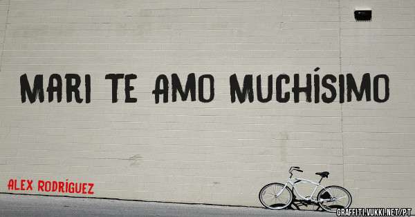 Mari Te Amo Muchísimo 